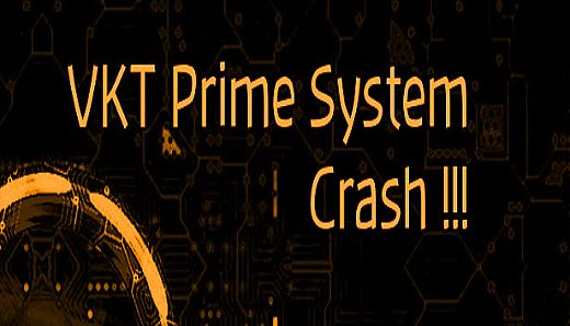 VKT Prime System Crash (Extra)