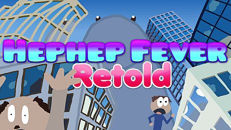 Hephep Fever : Retold Game
