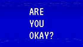 ARE YOU OKAY?