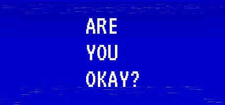 ARE YOU OKAY? Game