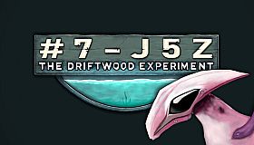 #7-J5Z: The Driftwood Experiment