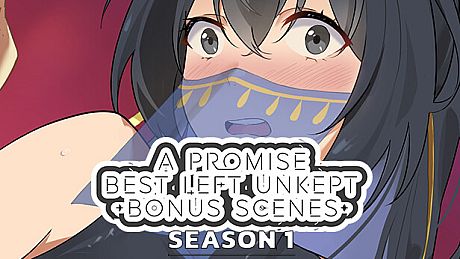 A Promise Best Left Unkept - Bonus Scenes [Season 1] DLC