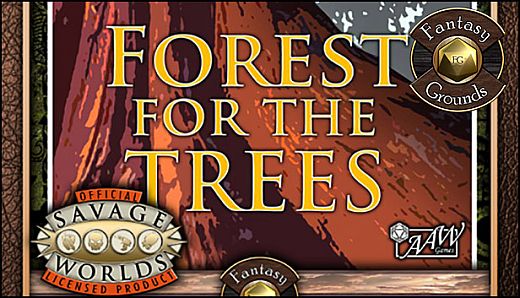 Fantasy Grounds - A04: Forest for the Trees (Savage Worlds)