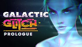 Galactic Glitch: Prologue