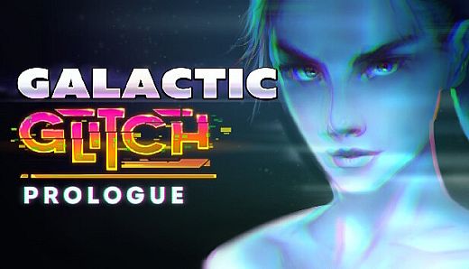 Galactic Glitch: Prologue