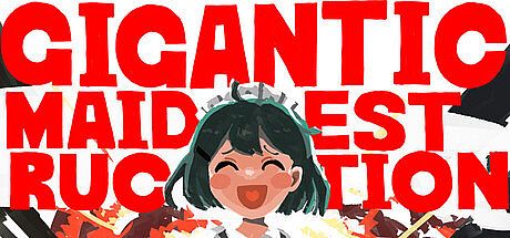 GIGANTIC☆MAIDESTRUCTION