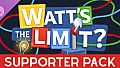 Watt's The Limit? - Supporter Pack