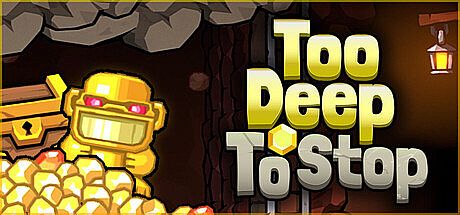 Too Deep To Stop Game