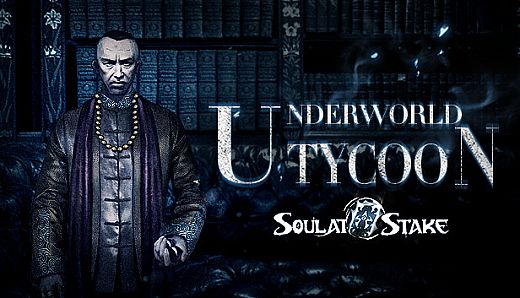 灵魂筹码 - 黑道大亨 Soul at Stake - Underworld Tycoon