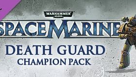 Warhammer 40,000: Space Marine - Death Guard Champion Chapter Pack DLC