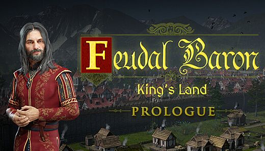 Feudal Baron: King's Land: Prologue