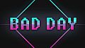 Bad Day - Extra Content