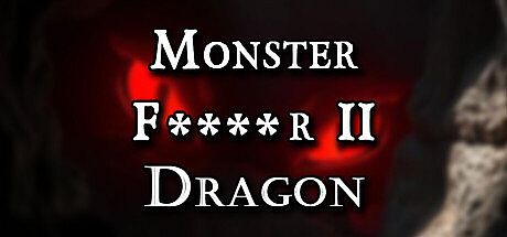 Monster F****r II: Dragon Game