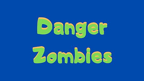 Danger Zombies
