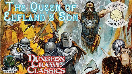 Fantasy Grounds - Dungeon Crawl Classics #97: The Queen of Elfland's Son DLC