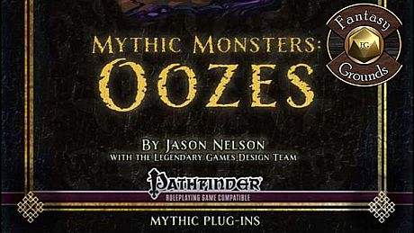 Fantasy Grounds - Mythic Monsters #3: Oozes (PFRPG) DLC