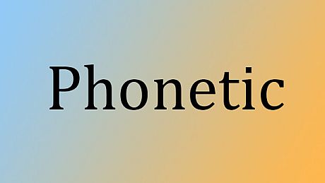 Phonetic