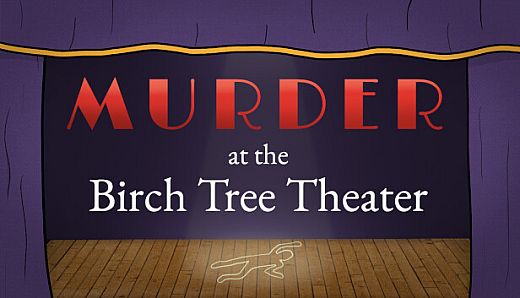 Murder at the Birch Tree Theater