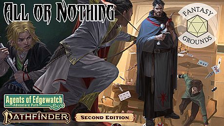 Fantasy Grounds - Pathfinder 2 RPG - Agents of Edgewatch AP 3: All or Nothing DLC