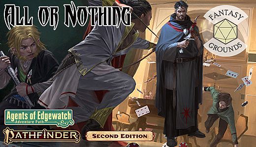 Fantasy Grounds - Pathfinder 2 RPG - Agents of Edgewatch AP 3: All or Nothing