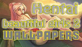 Hentai beautiful girls 2 - Wallpapers