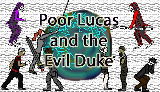 Poor Lucas and the Evil Duke
