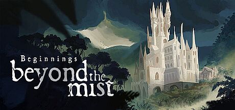 Beyond The Mist: Beginnings