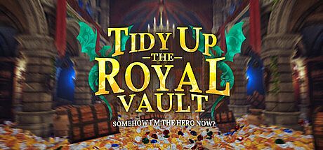 Tidy Up the Royal Vault: Somehow I'm the Hero Now!?