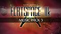 Flatspace IIk Music Pack 3