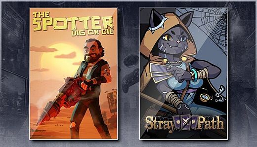 The Spotter: Dig or Die & Stray Path