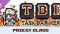 TBH : Task Bar Hero - Priest (Class)