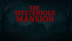 The Mysterious Mansion