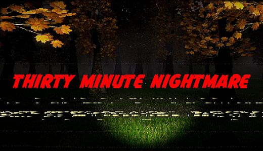 Thirty Minute Nightmare