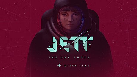 JETT: The Far Shore + Given Time Game