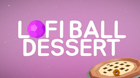 Lofi Ball - Dessert DLC