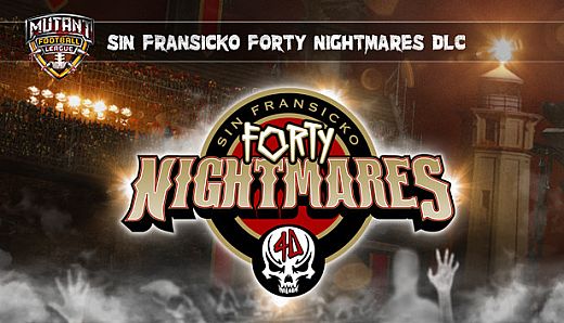 Mutant Football League: Sin Fransicko Forty Nightmares