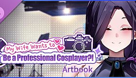 My Wife Wants to Be a Professional Cosplayer?! Artbook