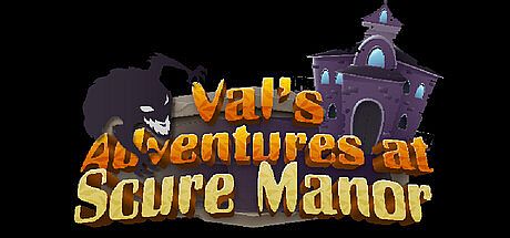 Val's Adventures at Scure Manor Game