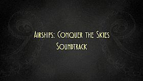 Airships: Conquer the Skies - Soundtrack