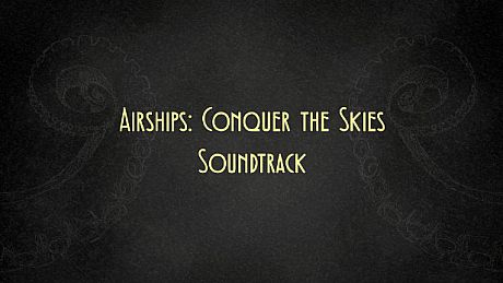 Airships: Conquer the Skies - Soundtrack DLC