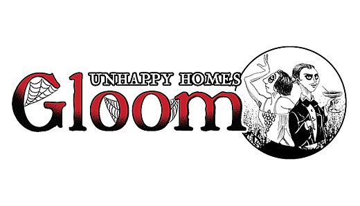 Gloom: Unhappy Homes