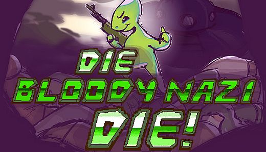 Die Bloody Nazi Die!