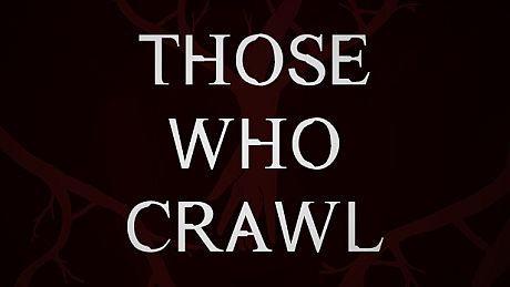 Those Who Crawl Game