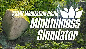 Mindfulness Simulator - ASMR Meditation Game