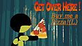 Get Over Here! - Buy me a pizza! (L)