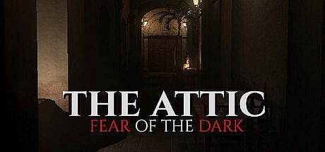 The Attic: Fear of the Dark