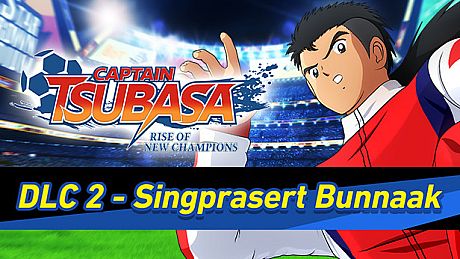 Captain Tsubasa: Rise of New Champions - Singprasert Bunnaak