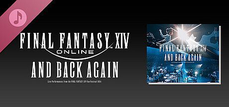 And Back Again: Live Performances from the FINAL FANTASY XIV Fan Festival 2024 DLC