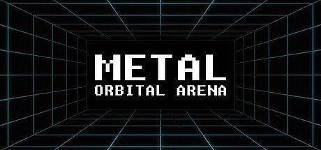 Metal: Orbital Arena