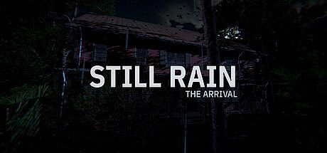 Still Rain: The Arrival